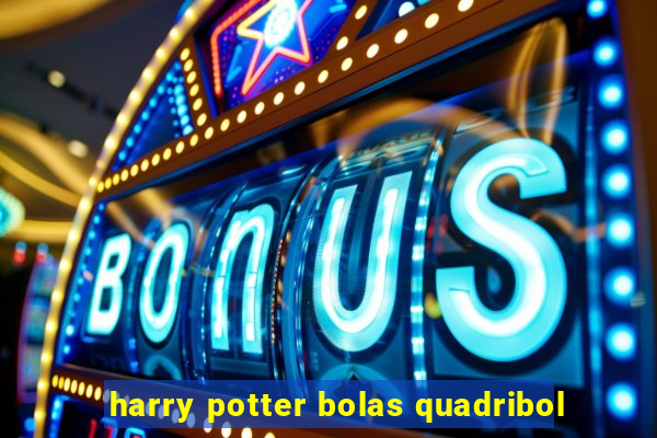 harry potter bolas quadribol